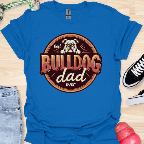 The best bulldog dad ever - V3 - The Badge T-Shirt